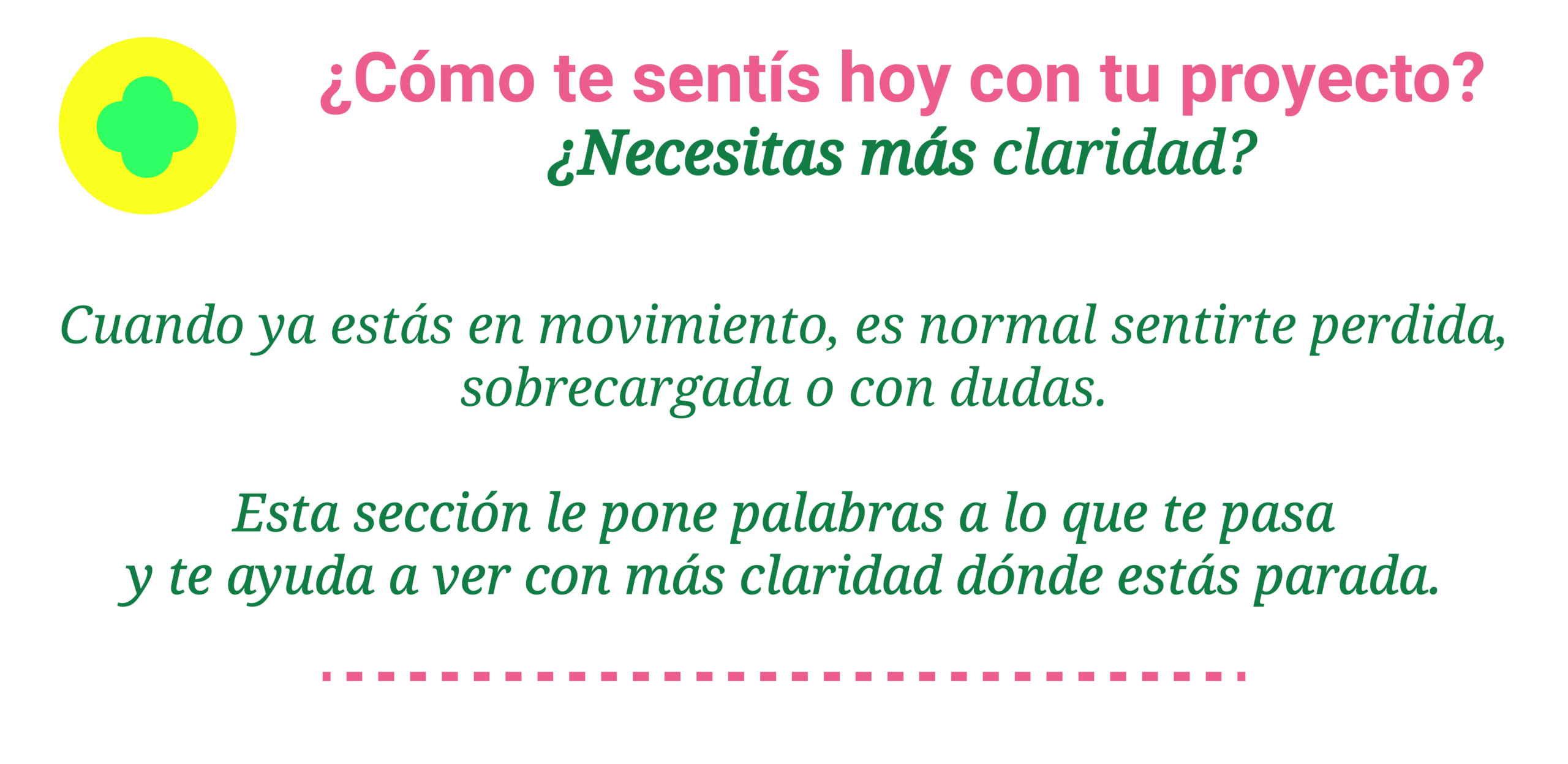 ¿Cómo te sentís hoy con tu proyecto? Necesitás más claridad?